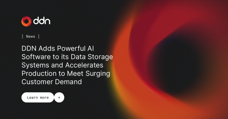 DDN Adds Powerful AI Software to its Data Storage Systems and Accelerates Production to Meet Surging Customer Demand