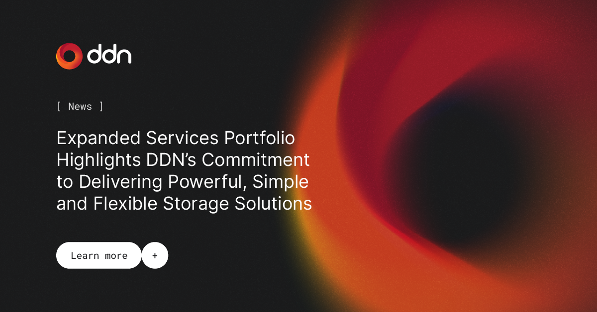 Expanded Services Portfolio Highlights DDN’s Commitment to Delivering Powerful, Simple and Flexible Storage Solutions