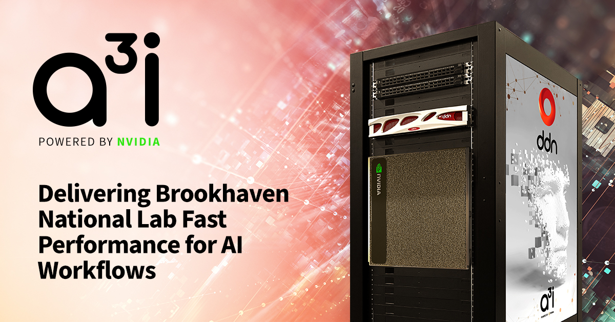 DDN A³I with NVIDIA DGX Supporting Brookhaven Lab’s Advanced Computing Expansion