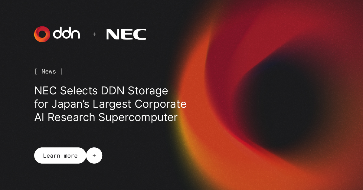 NEC Selects DDN Storage for Japan’s Largest Corporate AI Research Supercomputer