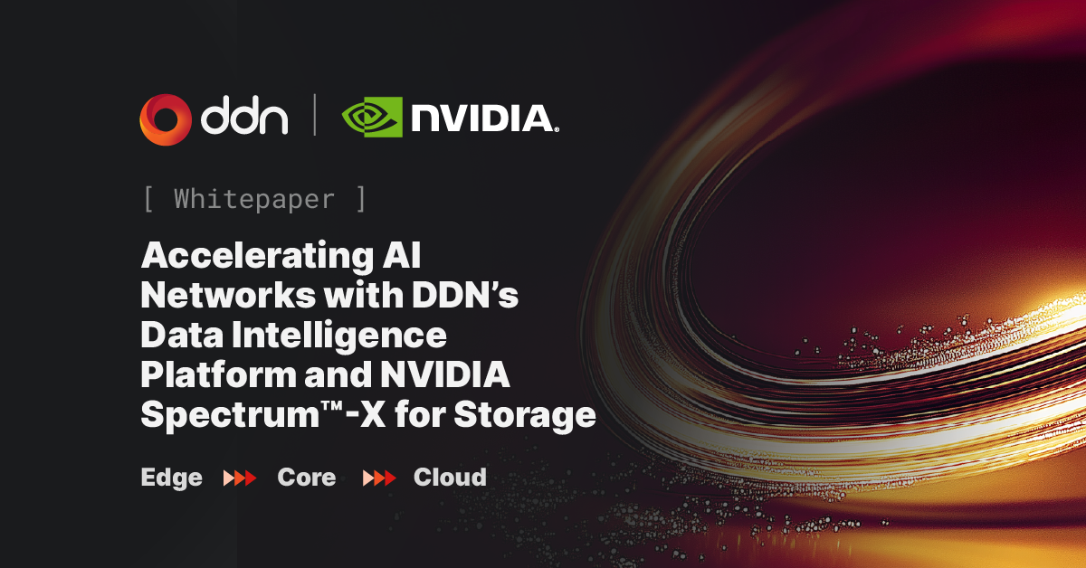 Accelerating AI Networks with DDN’s Data Intelligence Platform and NVIDIA Spectrum™-X for Storage