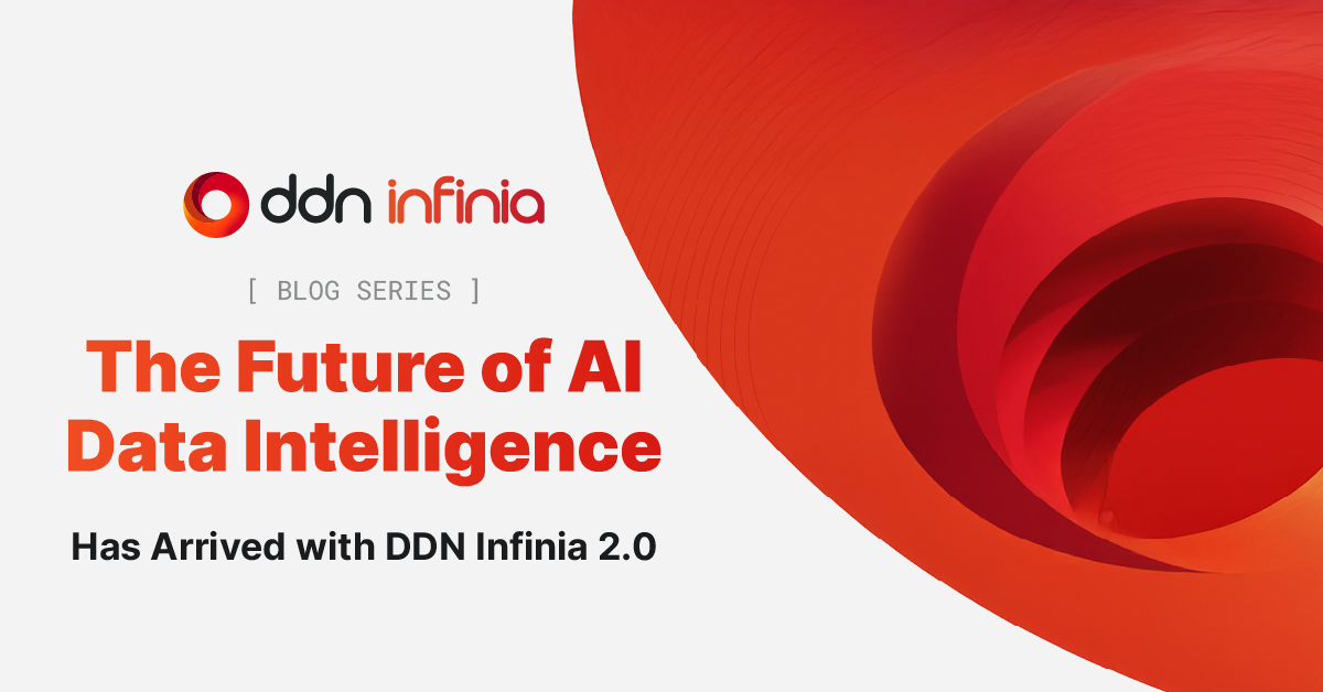 The Future of AI Has Arrived with DDN Infinia 2.0