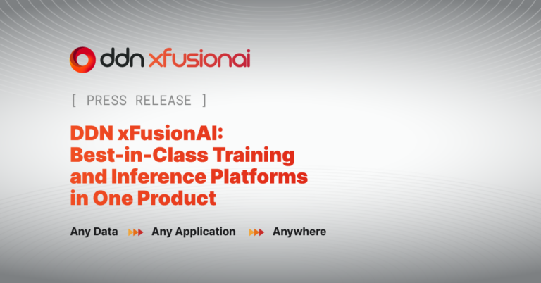 DDN xFusionAI: Best-in-Class Training and Inference Platforms in One Product